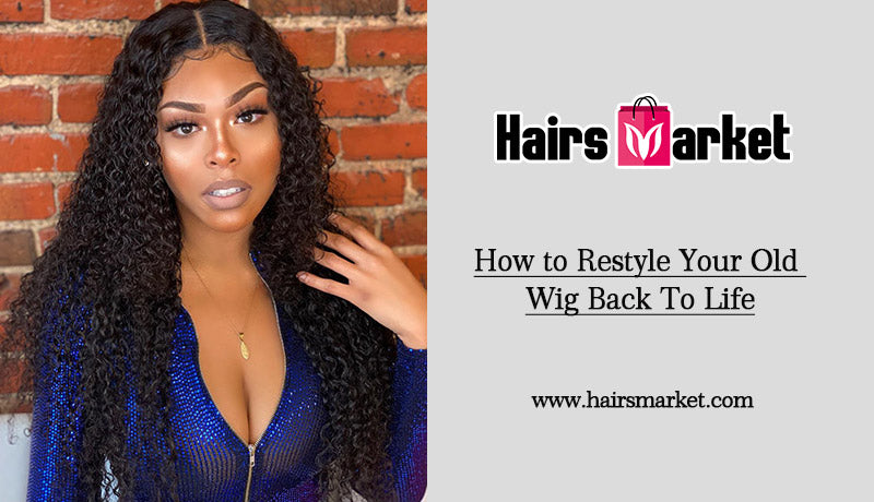 How to Restyle Your Old Wig Back To Life