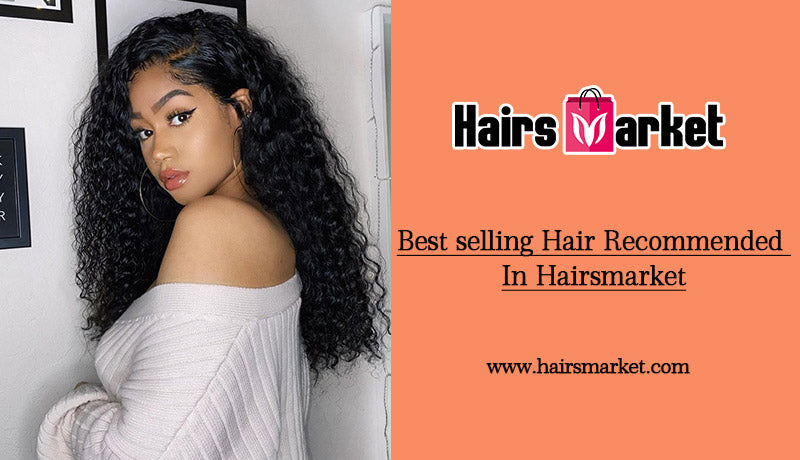 Best selling Hair Recommended In Hairsmarket