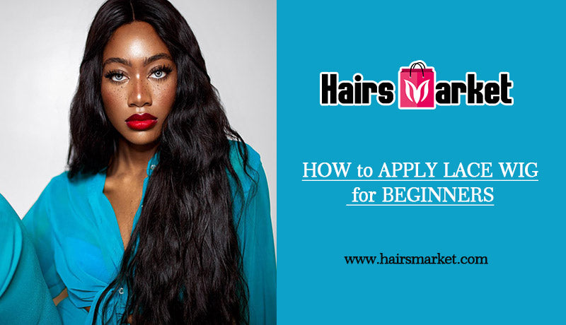 HOW TO APPLY LACE WIG FOR BEGINNERS